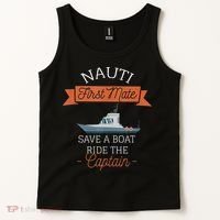 Nauti First Mate Save A Boat Ride The Captain Tank Top thumb 2