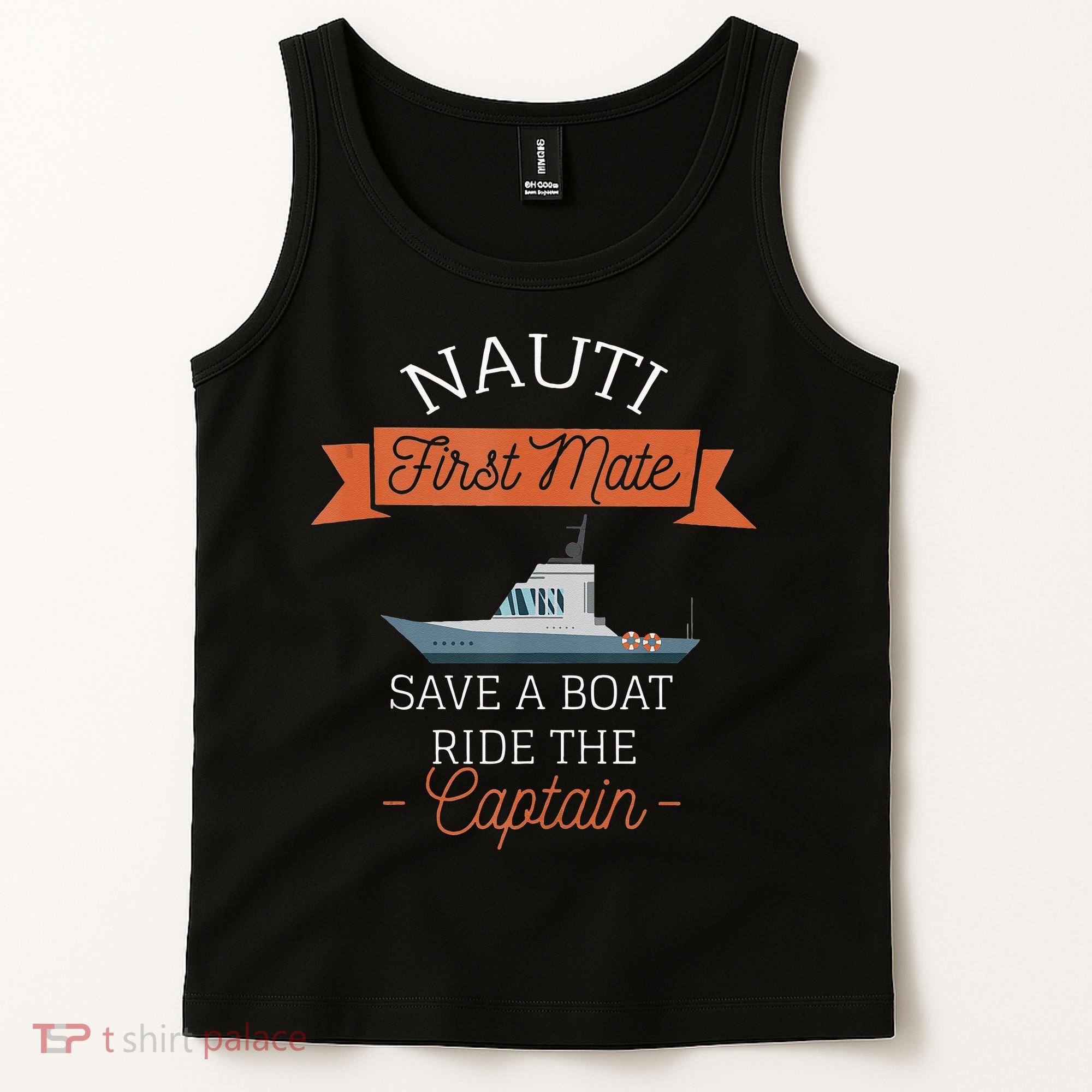 Nauti First Mate Save A Boat Ride The Captain Tank Top