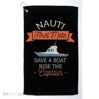 Nauti First Mate Save A Boat Ride The Captain Golf Towel thumb 0