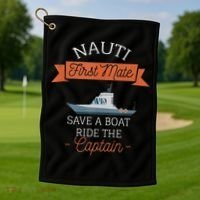 Nauti First Mate Save A Boat Ride The Captain Golf Towel thumb 1