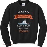 Nauti First Mate Save A Boat Ride The Captain Kids Sweatshirt thumb 0