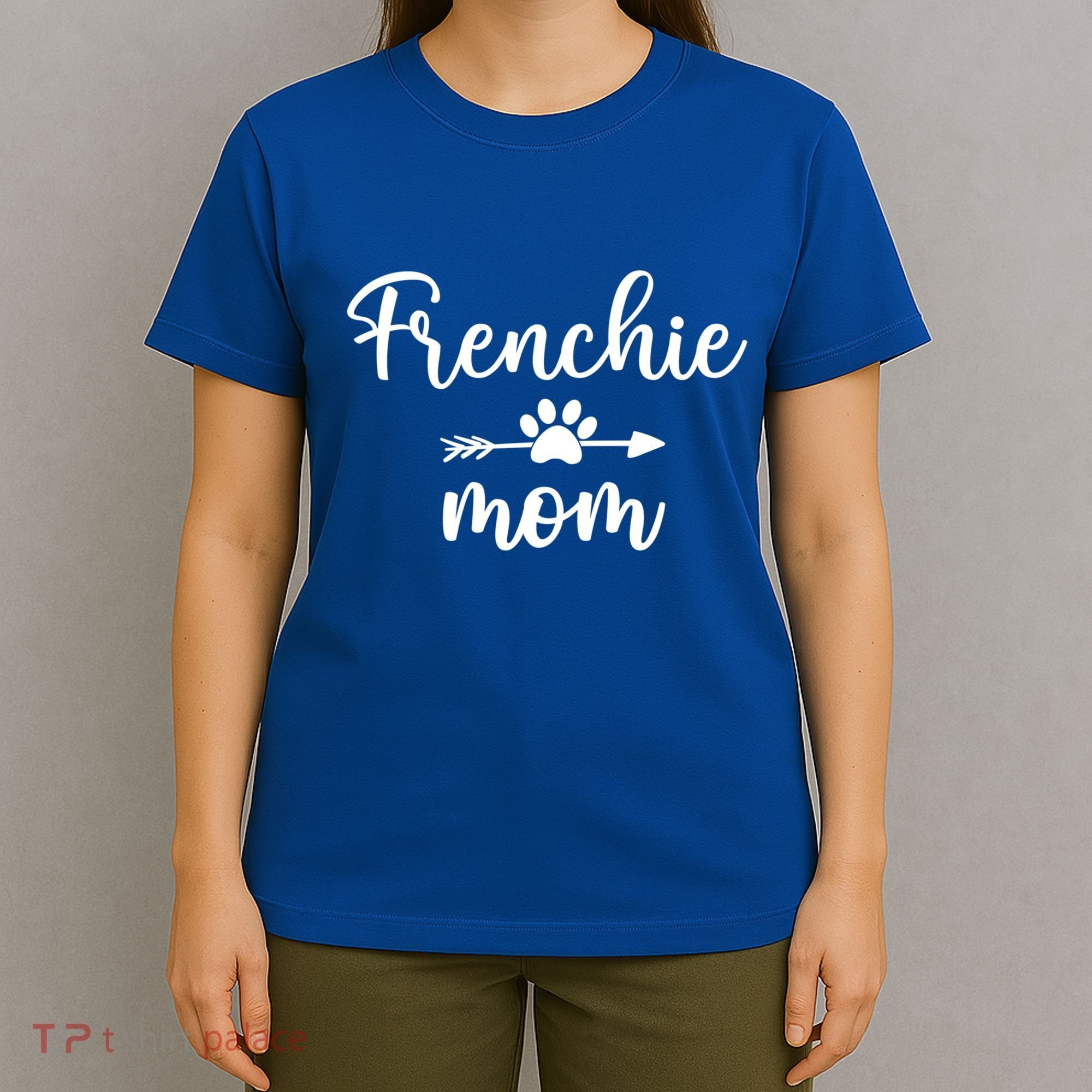 Novelty Frenchie Mom Mama Gift Dog Mom Frenchie Mothers Day Cute Gift T-Shirt