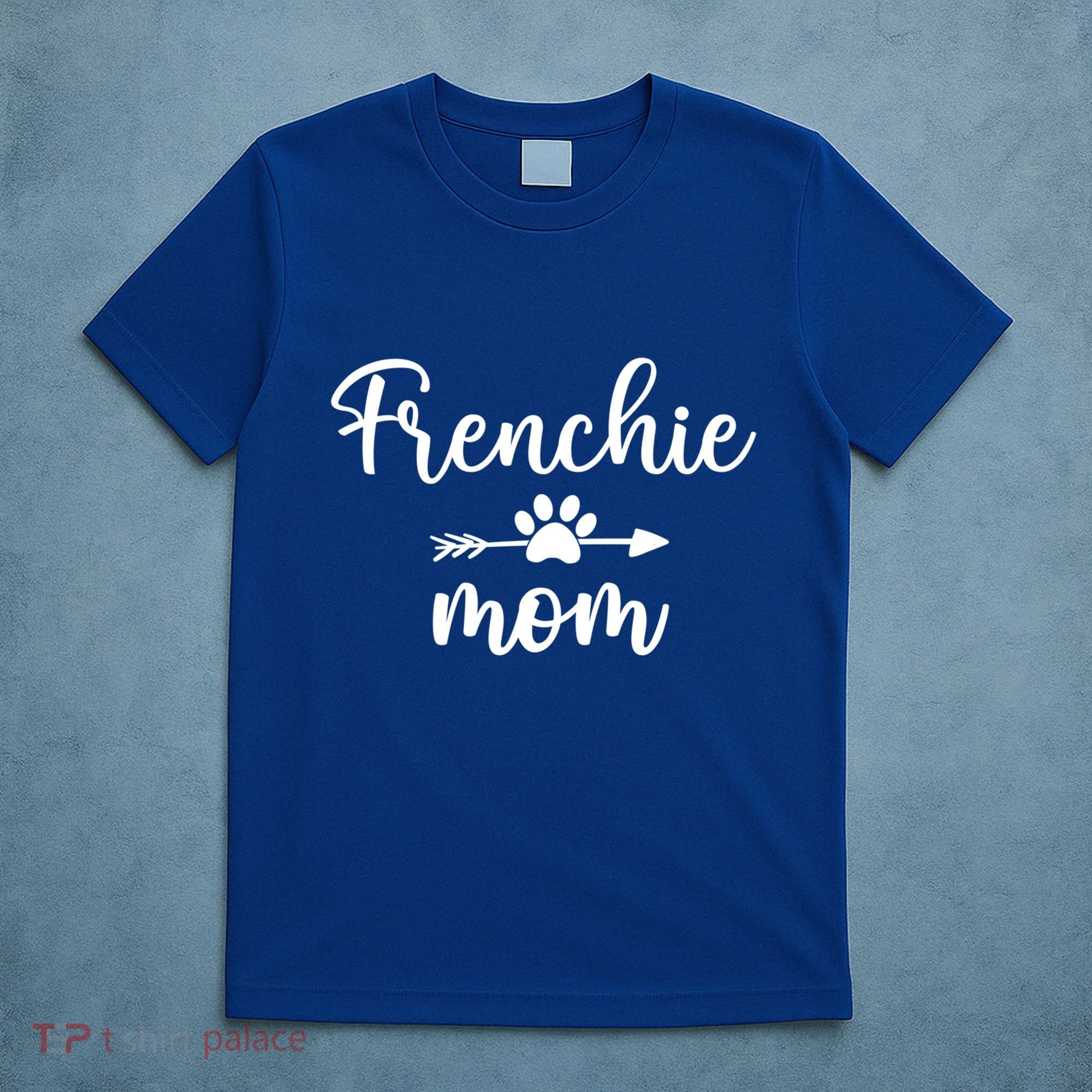 Novelty Frenchie Mom Mama Gift Dog Mom Frenchie Mothers Day Cute Gift T-Shirt