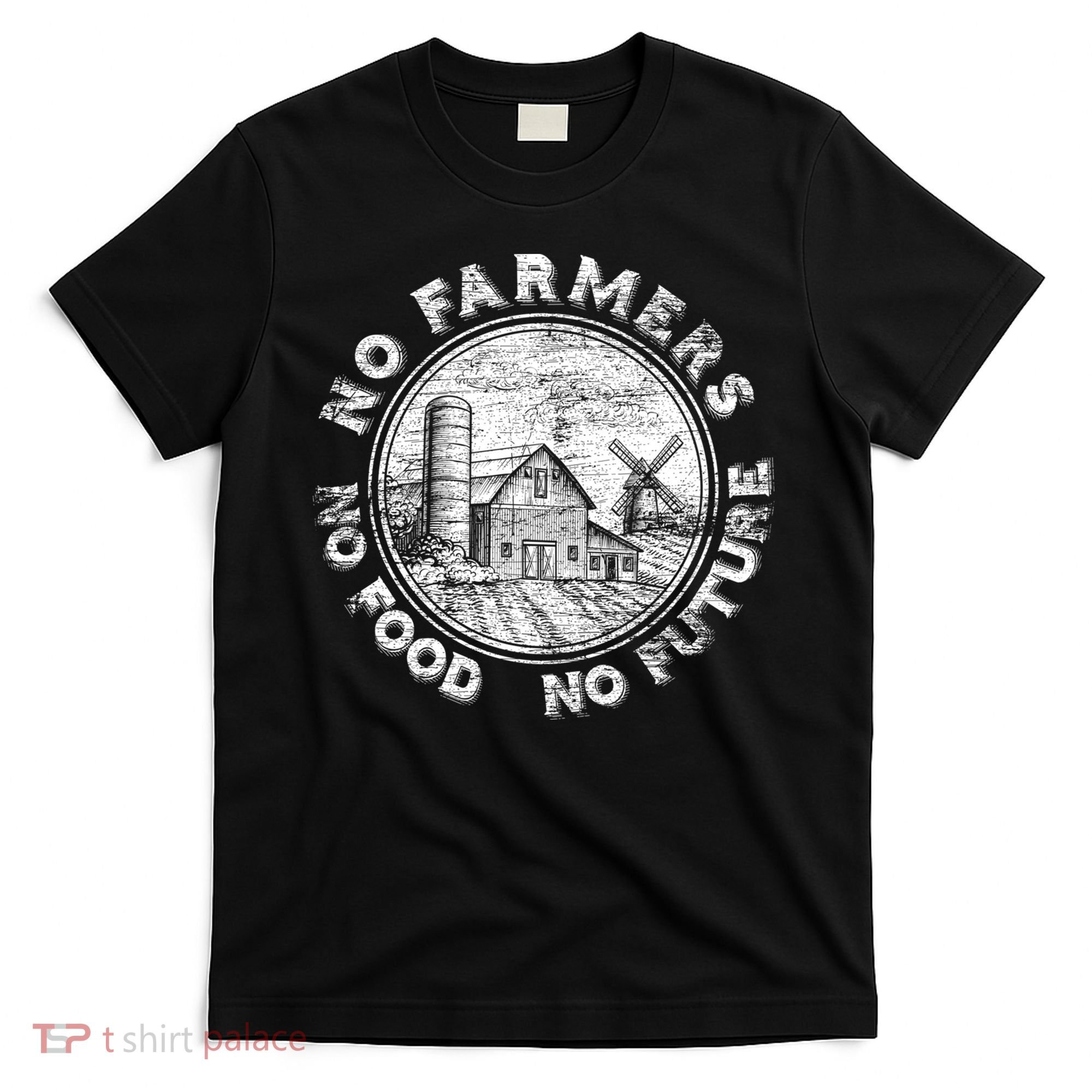 No Farmers No Food No Future Great Gift T-Shirt