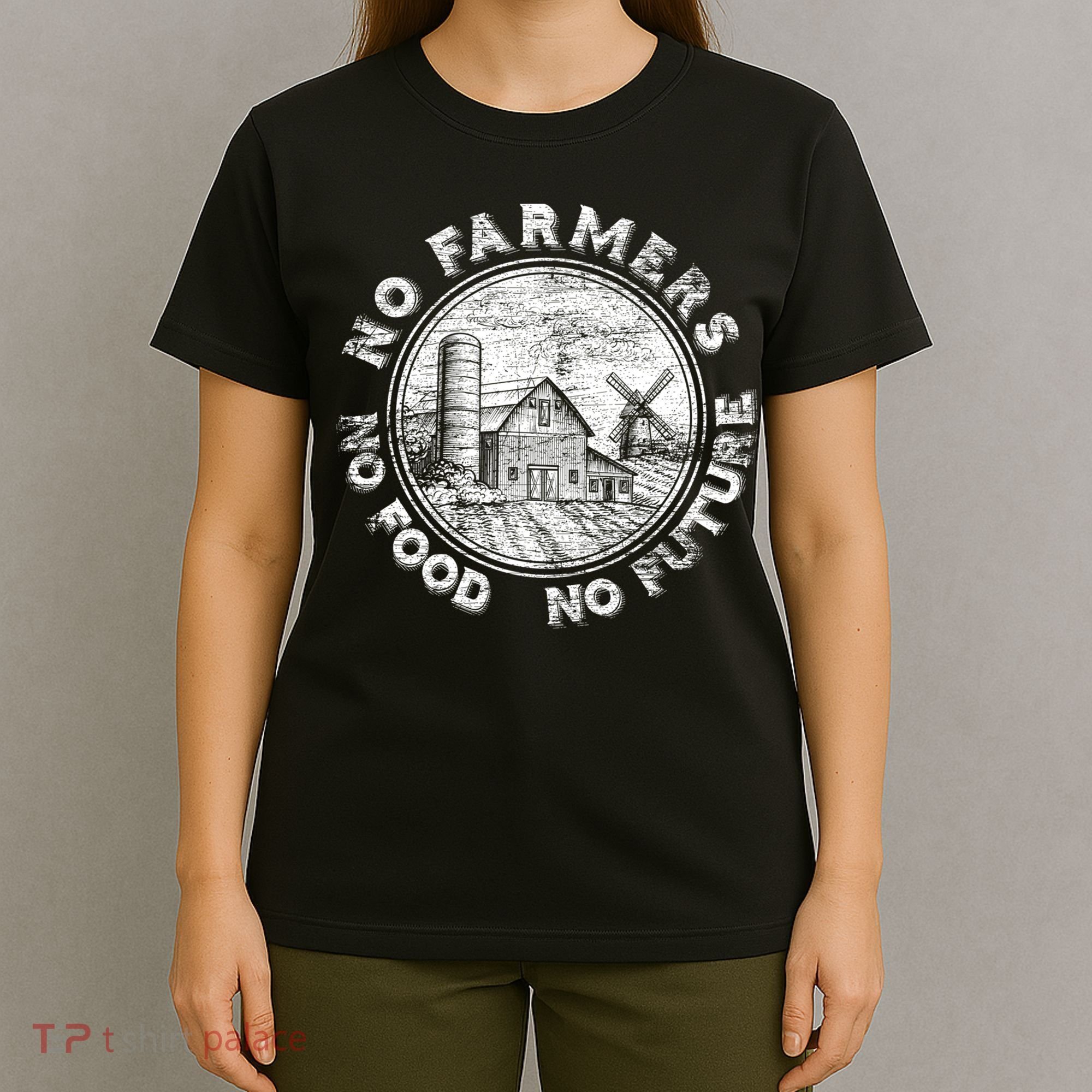 No Farmers No Food No Future Great Gift T-Shirt