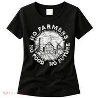 No Farmers No Food No Future Great Gift Women's T-Shirt thumb 0