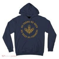 No Farms No Beer No Farmers Support Local Farm Bartender Tall Hoodie thumb 0