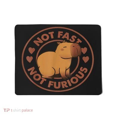 Not Fast Not Furious Capybara Mousepad