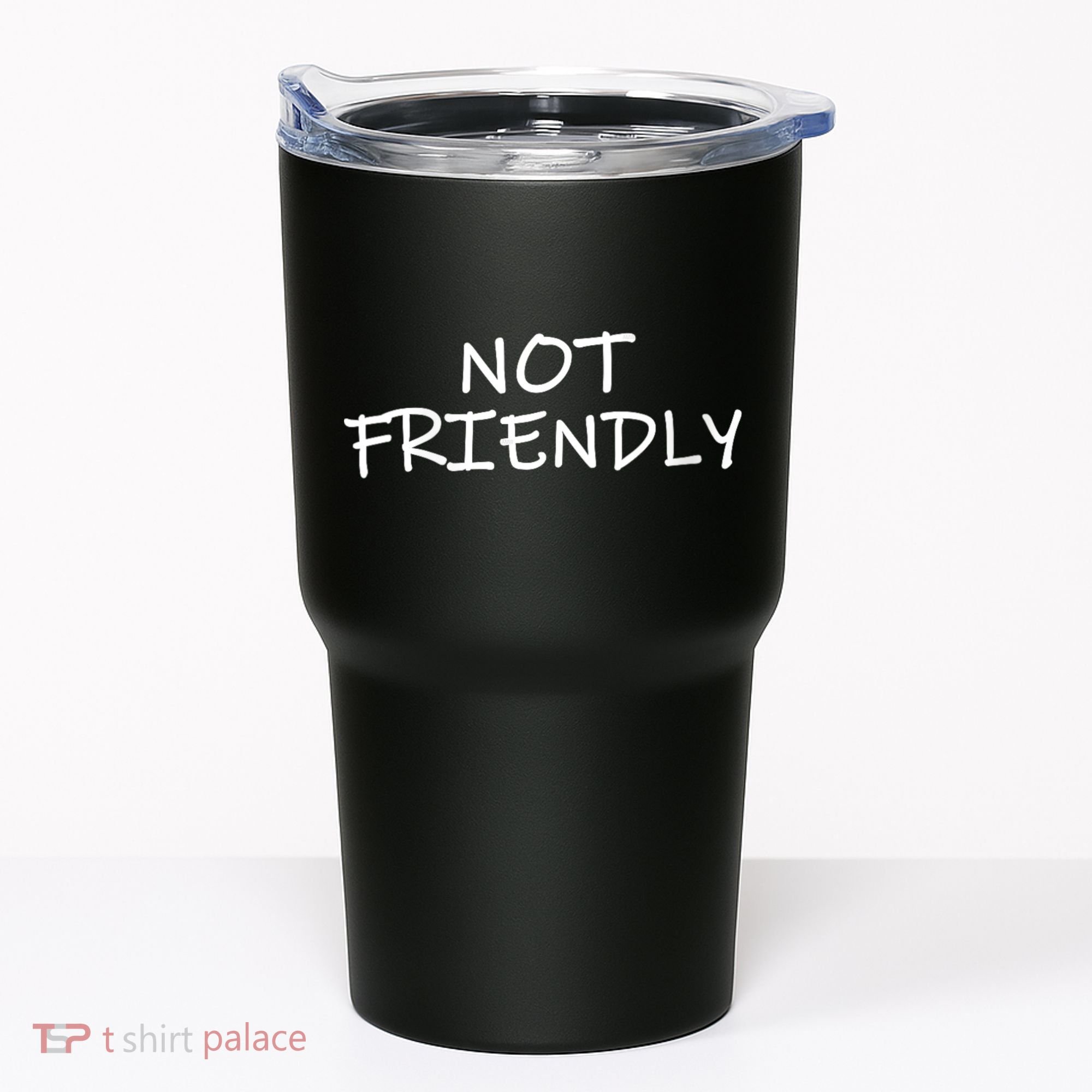 Not Friendly Novelty Text Warning To Others (C) Tumbler