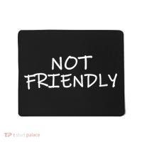 Not Friendly Novelty Text Warning To Others (C) Mousepad thumb 0