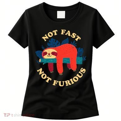 Not Fast Not Furious Dinomike Design Women's T-Shirt