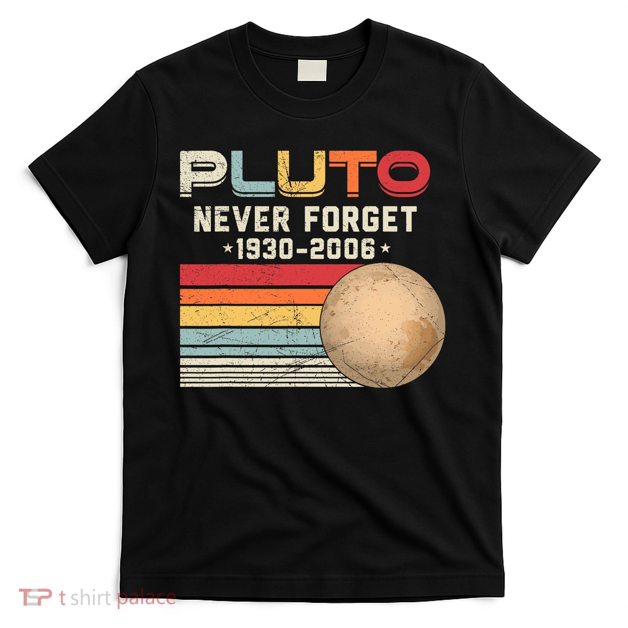 Never Forget Pluto Astronomy Space Science Retro Vintage Pluto 1930 2006 T-Shirt