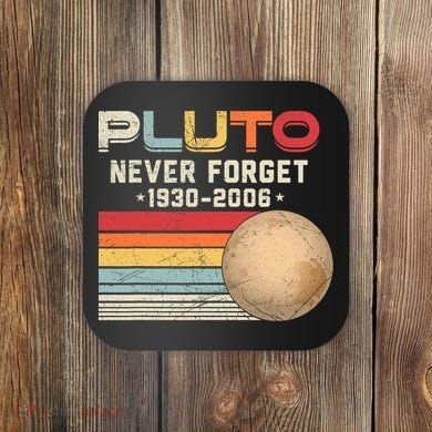 Never Forget Pluto Astronomy Space Science Retro Vintage Pluto 1930 2006 Coaster