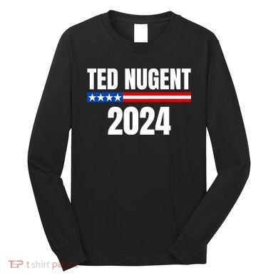 Nugent For President 2024 Long Sleeve Shirt