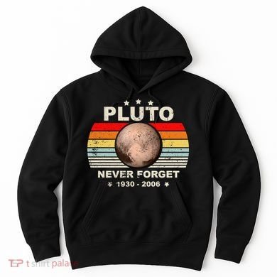Never Forget Pluto Hoodie