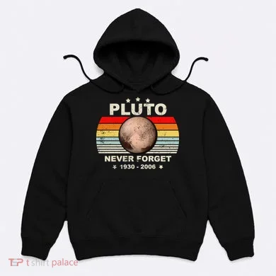 Never Forget Pluto Hoodie