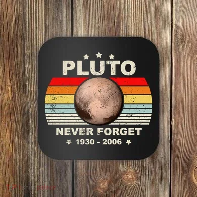 Never Forget Pluto Coaster