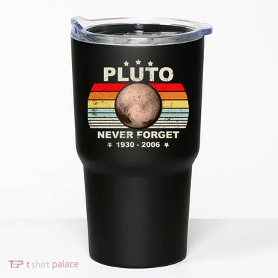 Never Forget Pluto Tumbler
