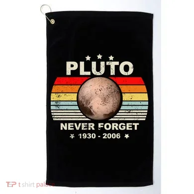 Never Forget Pluto Golf Towel
