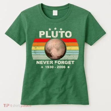Never Forget Pluto Women's T-Shirt