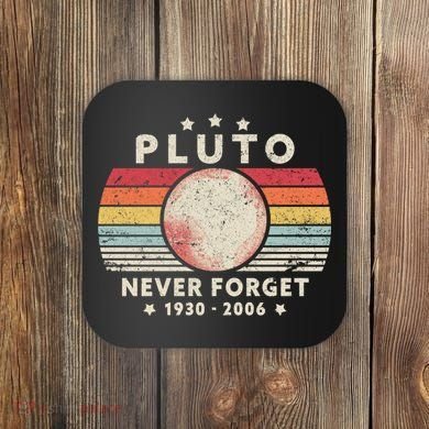Never Forget Pluto Shirt. Retro Style Funny Space, Science Coaster
