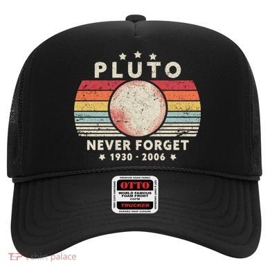 Never Forget Pluto Shirt. Retro Style Funny Space, Science Hat