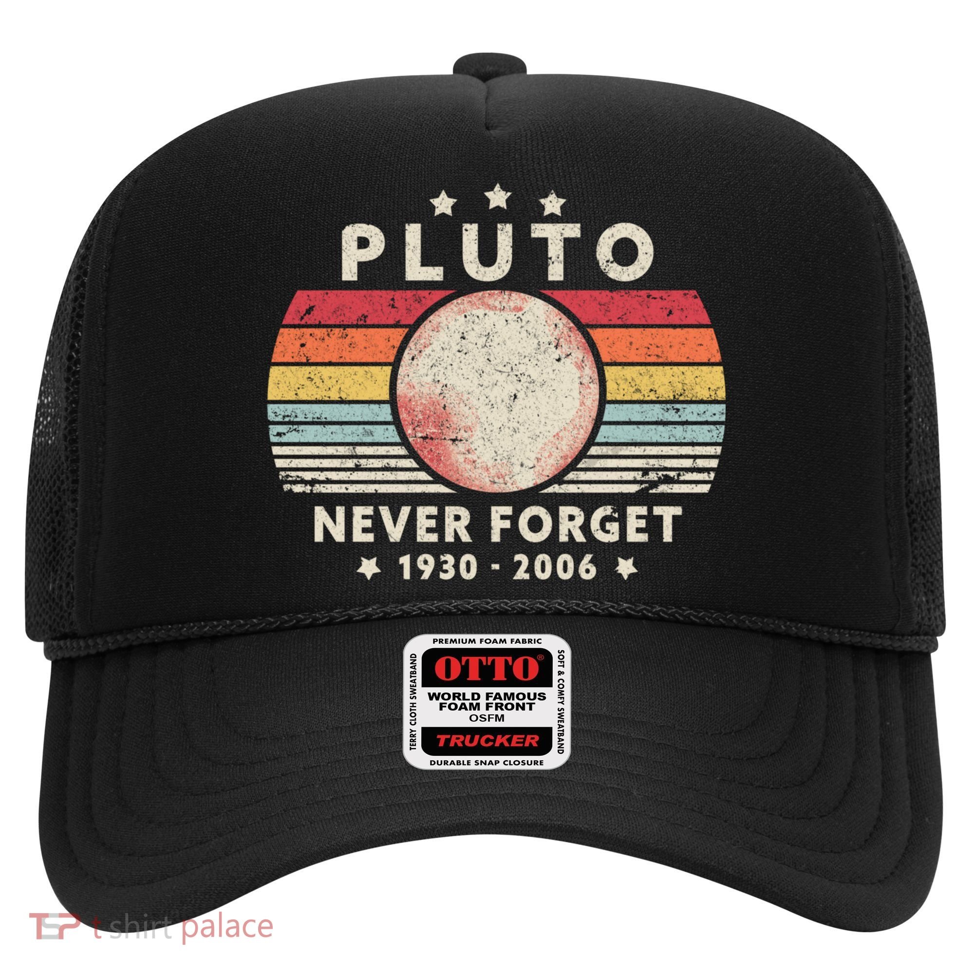 Never Forget Pluto Shirt. Retro Style Funny Space, Science Hat