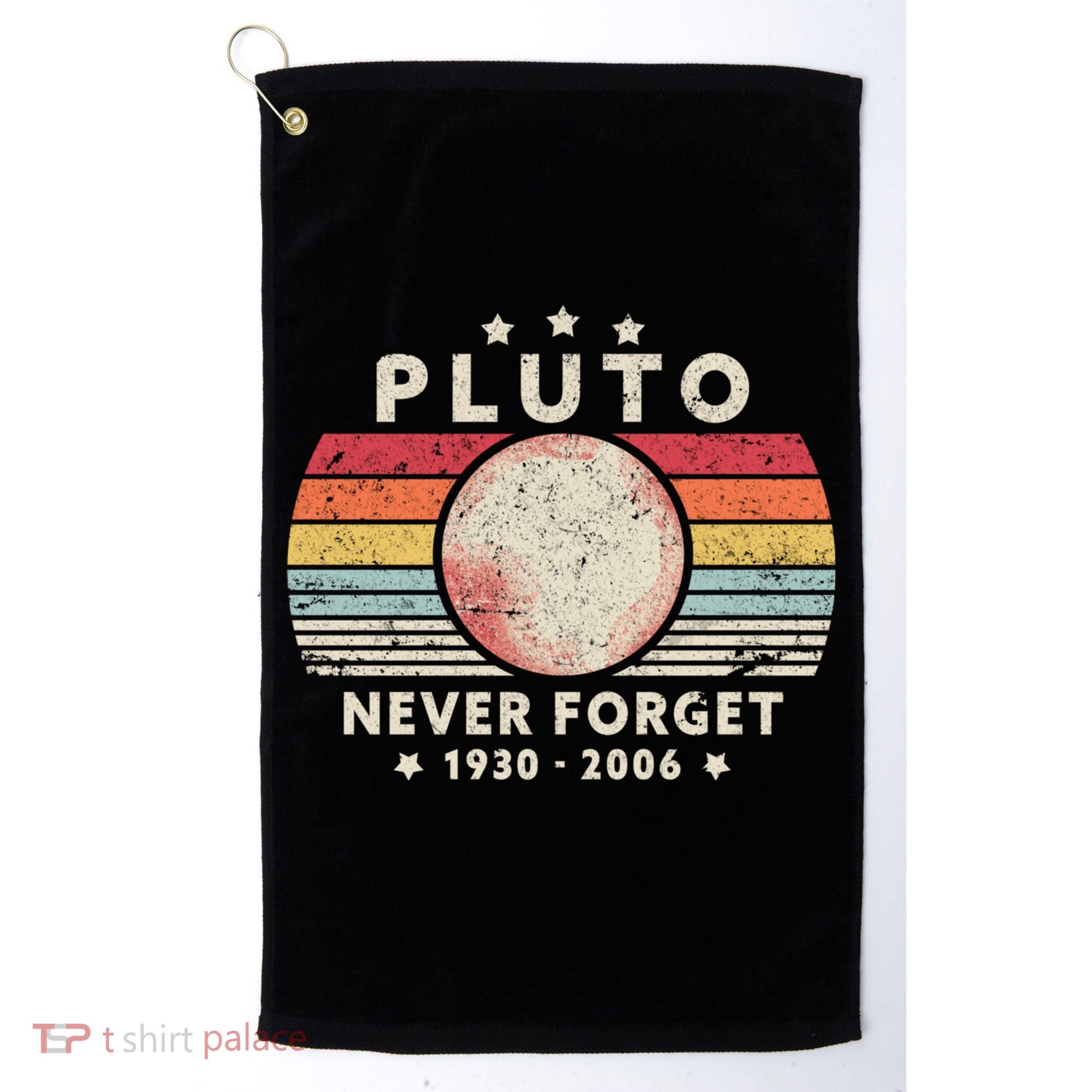 Never Forget Pluto Shirt. Retro Style Funny Space, Science Golf Towel