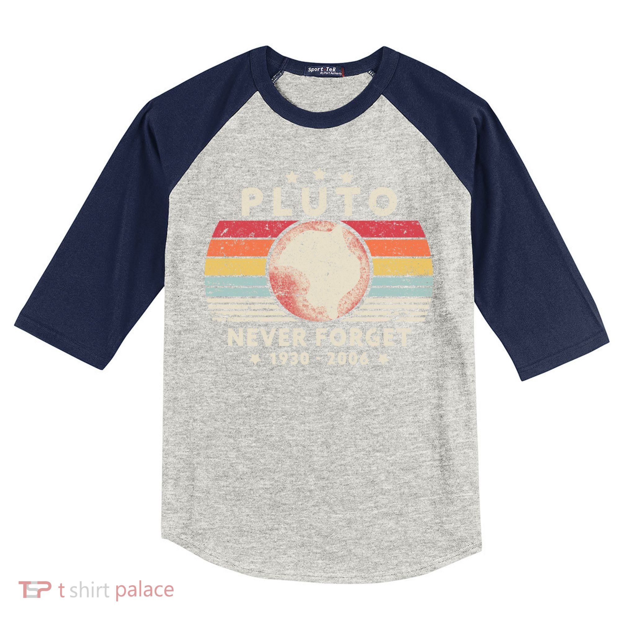 Never Forget Pluto Shirt. Retro Style Funny Space, Science Kids Colorblock Raglan Jersey