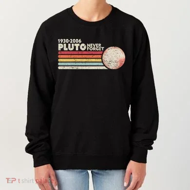 Never Forget Pluto Retro Science Gift Women's Sweatshirt