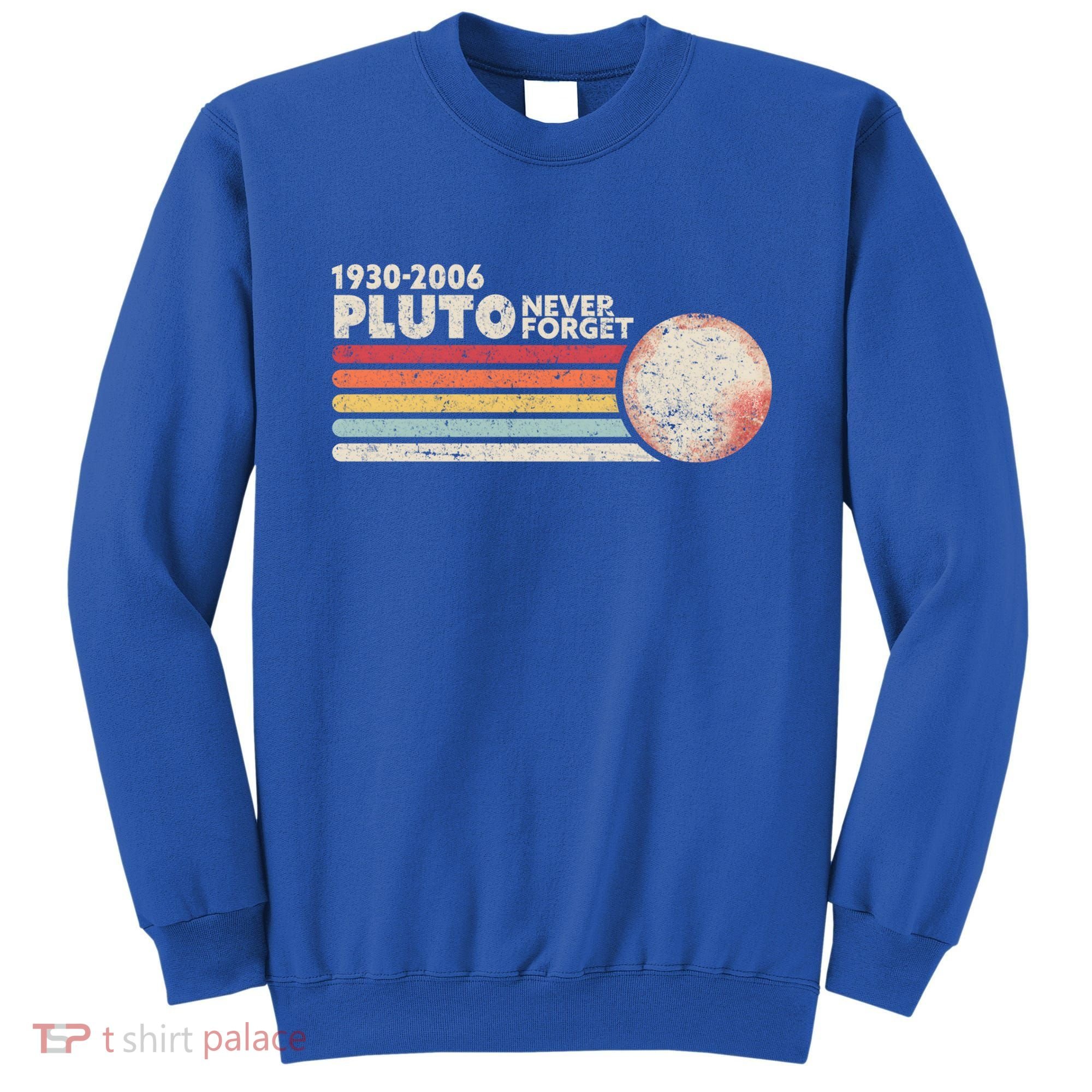 Never Forget Pluto Retro Science Gift Sweatshirt