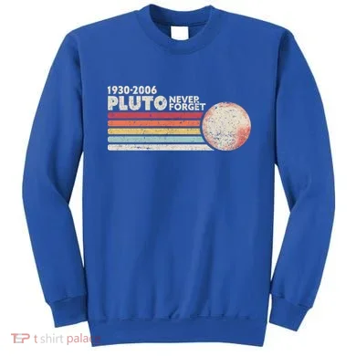 Never Forget Pluto Retro Science Gift Sweatshirt