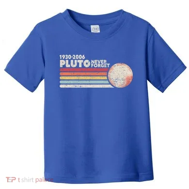 Never Forget Pluto Retro Science Gift Toddler T-Shirt