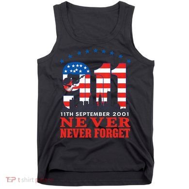 Never Forget September 11 2001 Memorial Day American Flag Tank Top