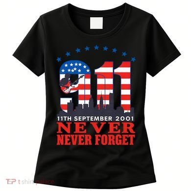 Never Forget September 11 2001 Memorial Day American Flag Women's T-Shirt