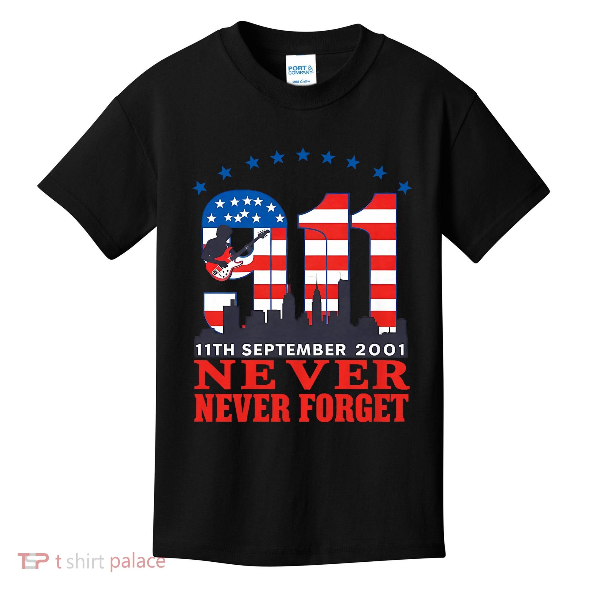 Never Forget September 11 2001 Memorial Day American Flag Kids T-Shirt