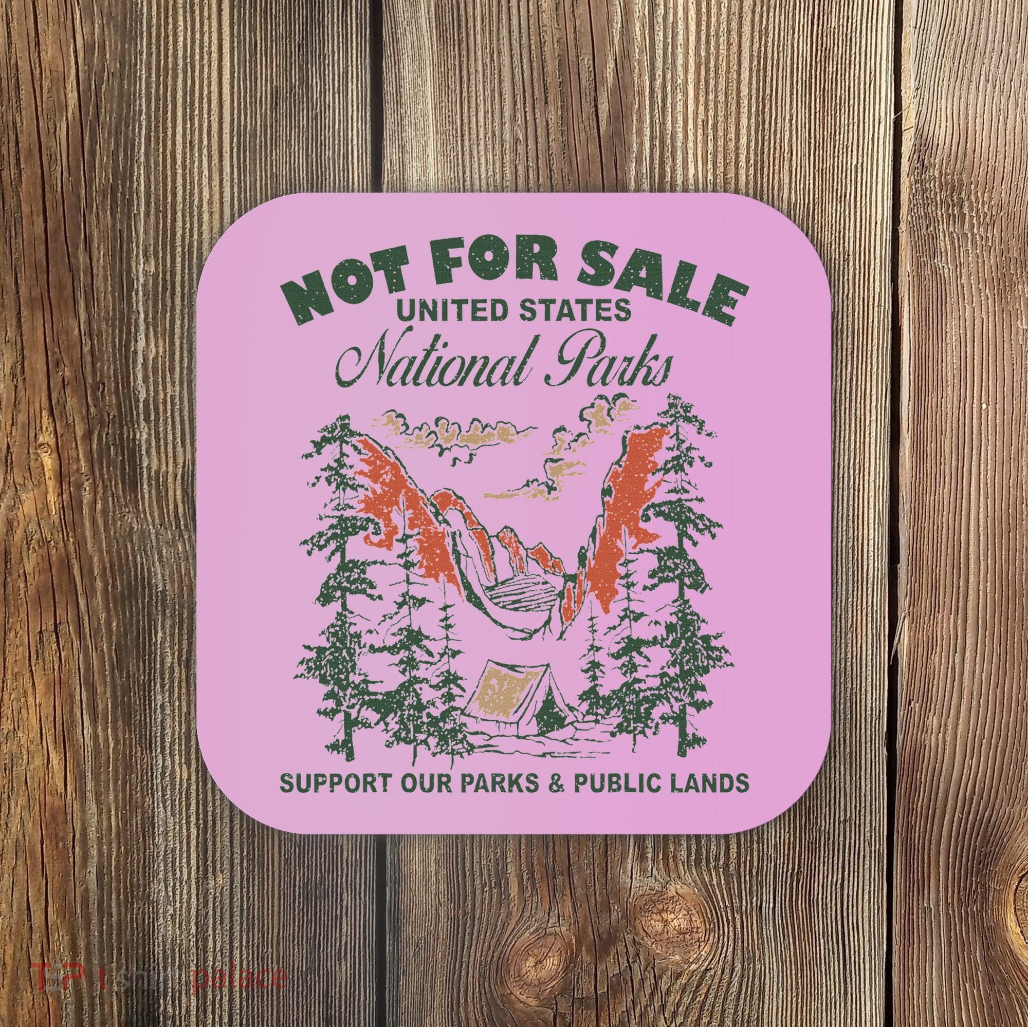Not For Sale National Parks Support Our Parks Coaster