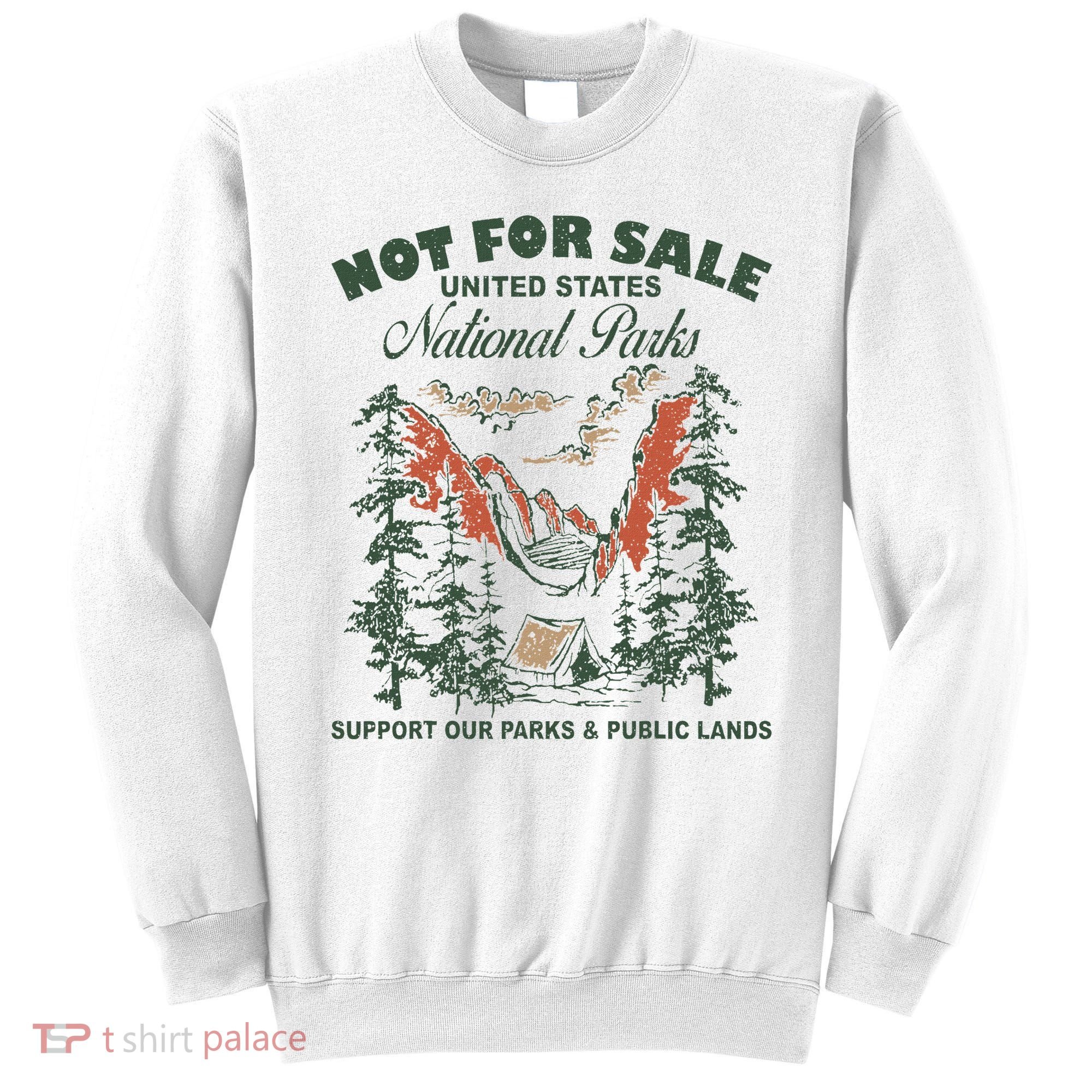 Not For Sale National Parks Support Our Parks Sweatshirt