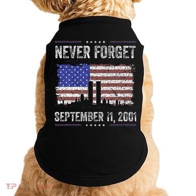 Never Forget September 11 2001 Memorial Day Doggie Tank