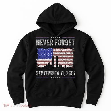 Never Forget September 11 2001 Memorial Day Hoodie