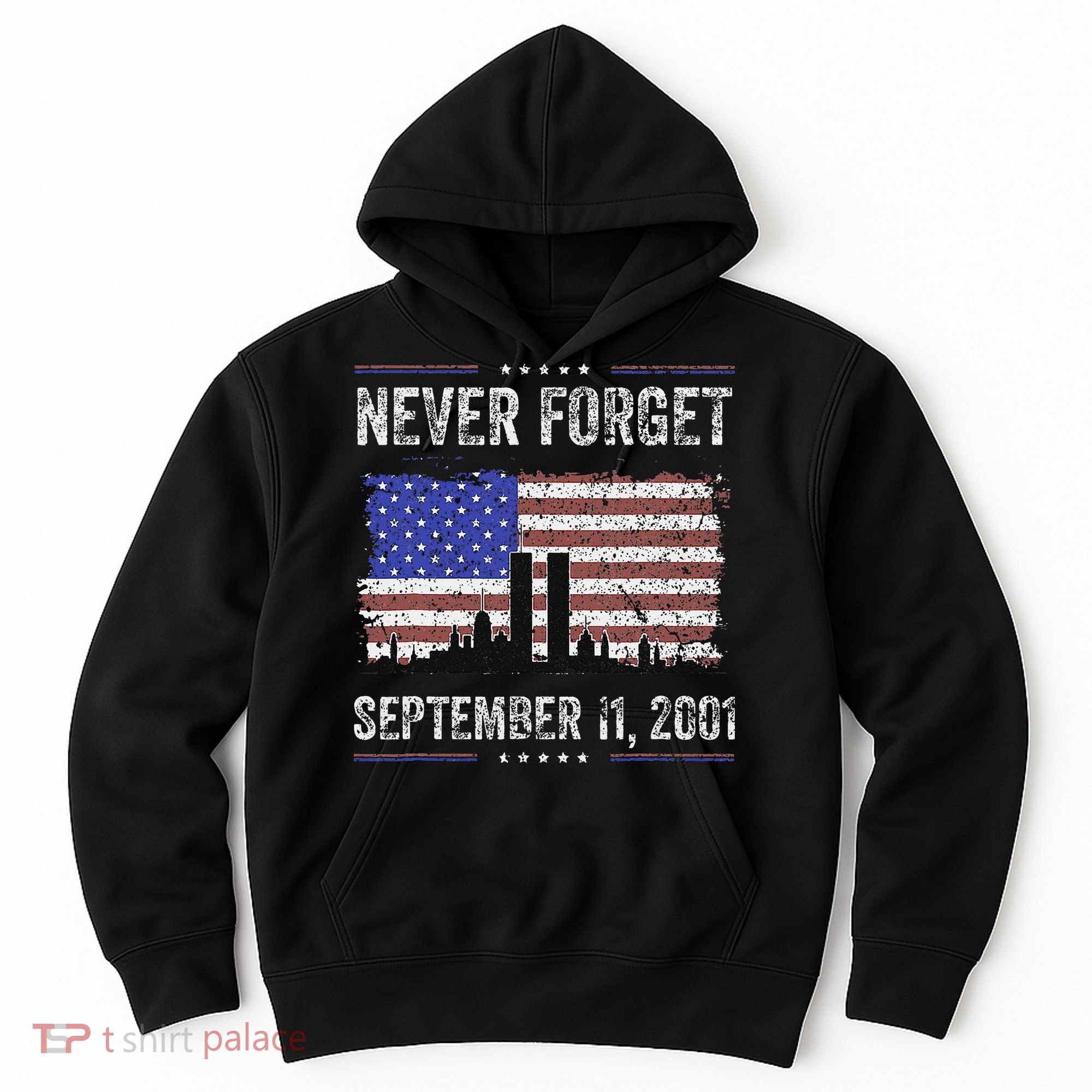 Never Forget September 11 2001 Memorial Day Hoodie
