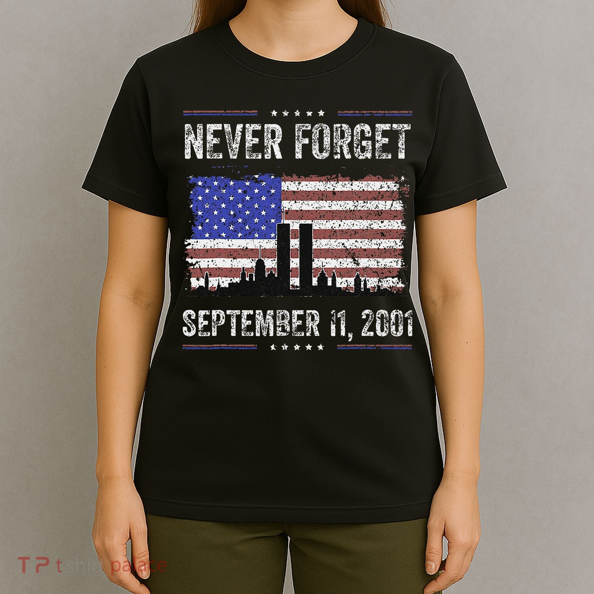 Never Forget September 11 2001 Memorial Day T-Shirt
