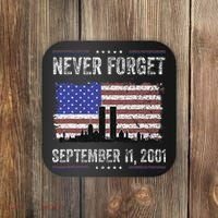 Never Forget September 11 2001 Memorial Day Coaster thumb 0