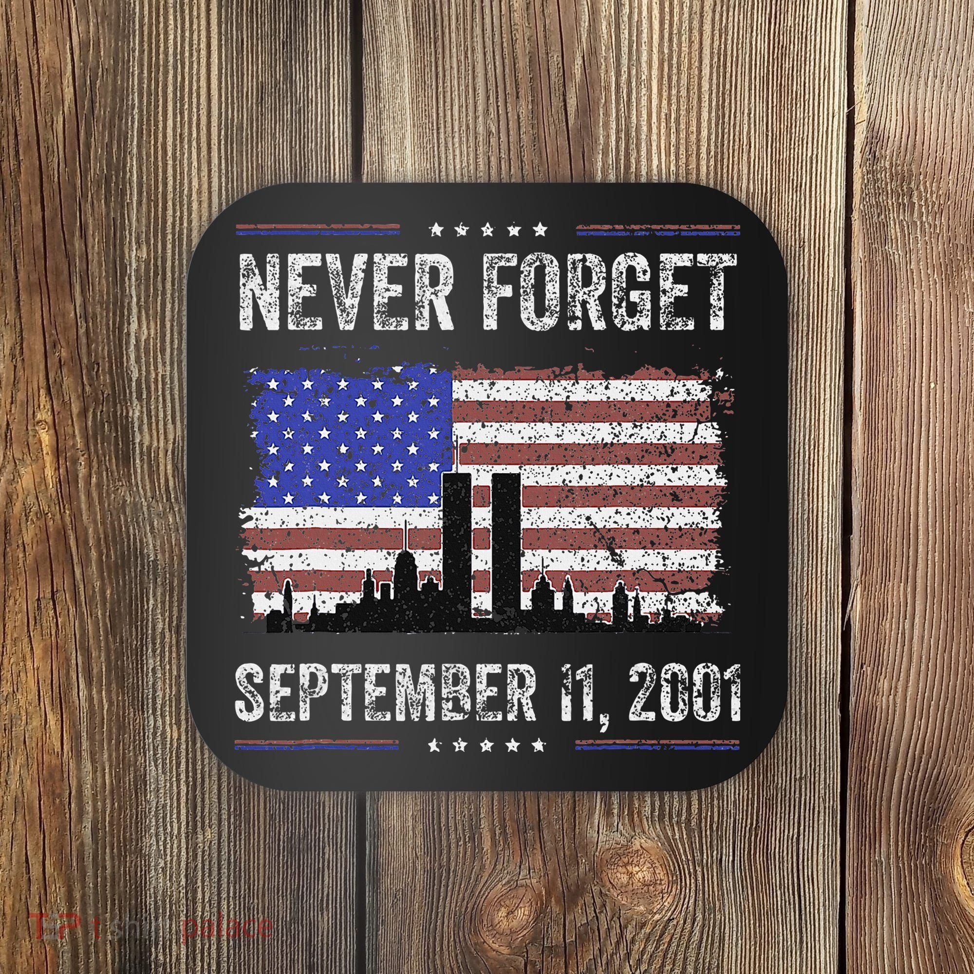 Never Forget September 11 2001 Memorial Day Coaster