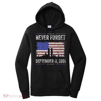 Never Forget September 11 2001 Memorial Day Women's Hoodie