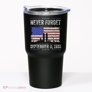 Never Forget September 11 2001 Memorial Day Tumbler