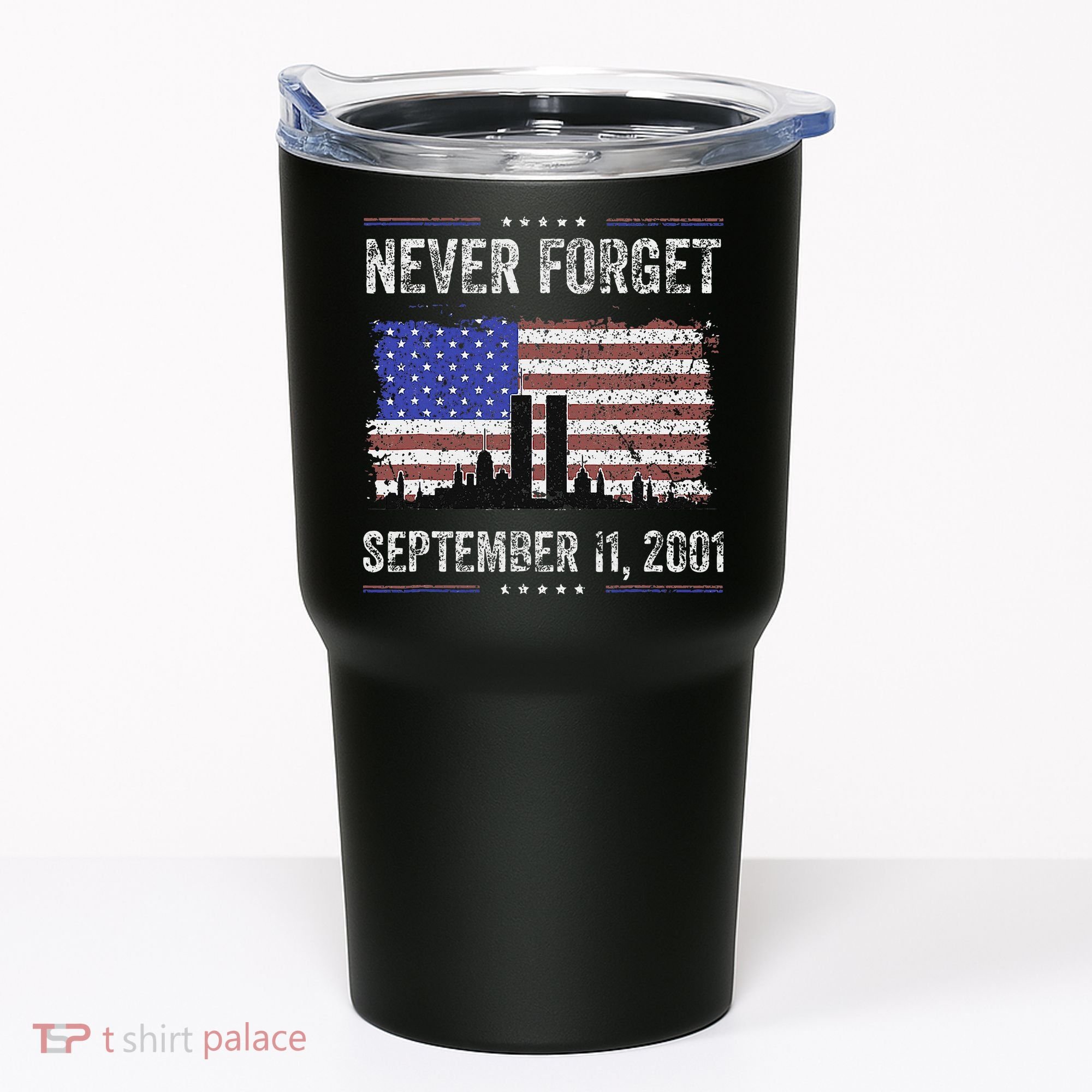 Never Forget September 11 2001 Memorial Day Tumbler