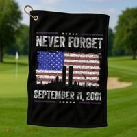 Never Forget September 11 2001 Memorial Day Golf Towel thumb 1