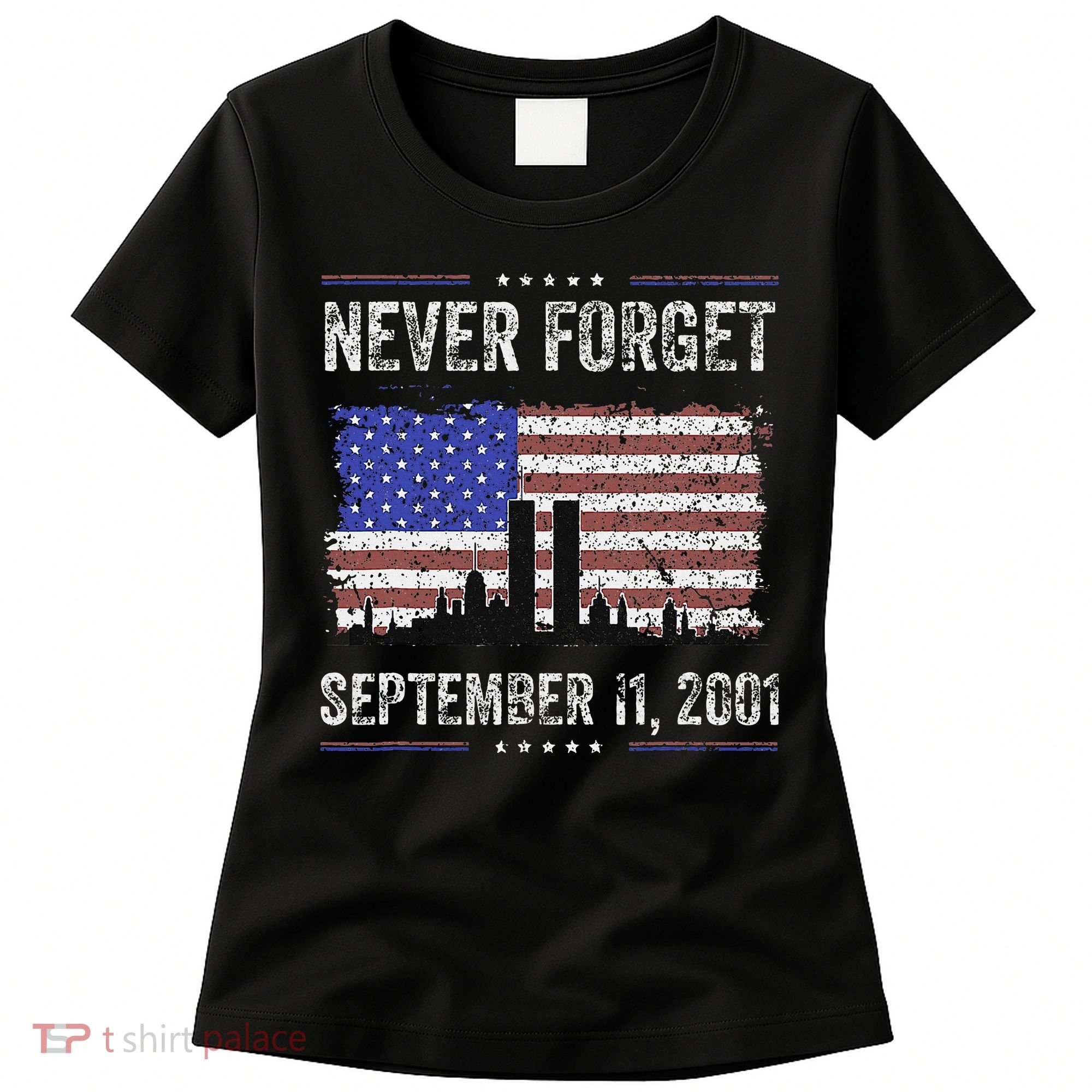 Never Forget September 11 2001 Memorial Day Women's T-Shirt