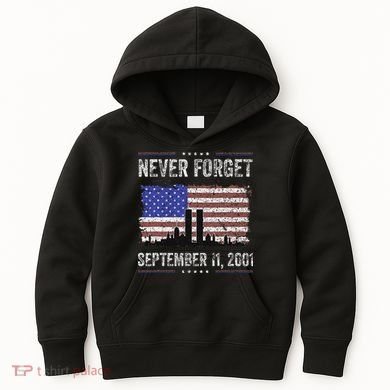 Never Forget September 11 2001 Memorial Day Kids Hoodie